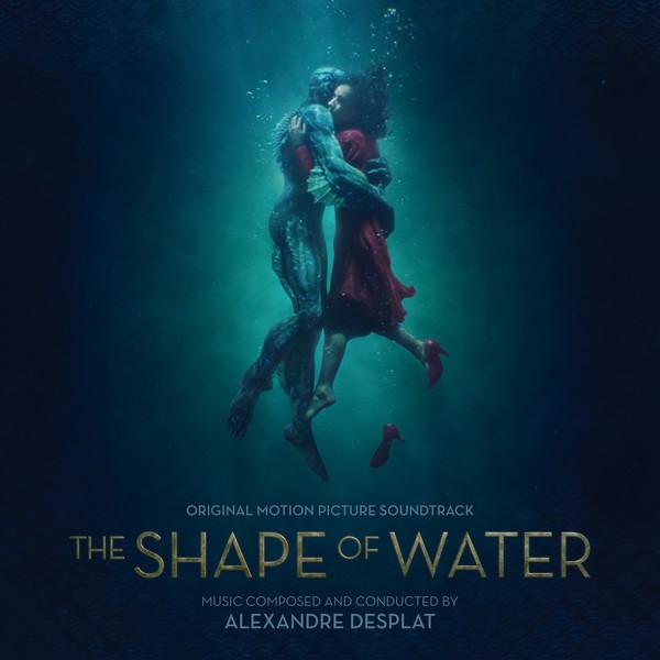 OST - Alexandre Desplat - The Shape of Water (ФОРМА ВОДЫ) Саундтрек 2017 год