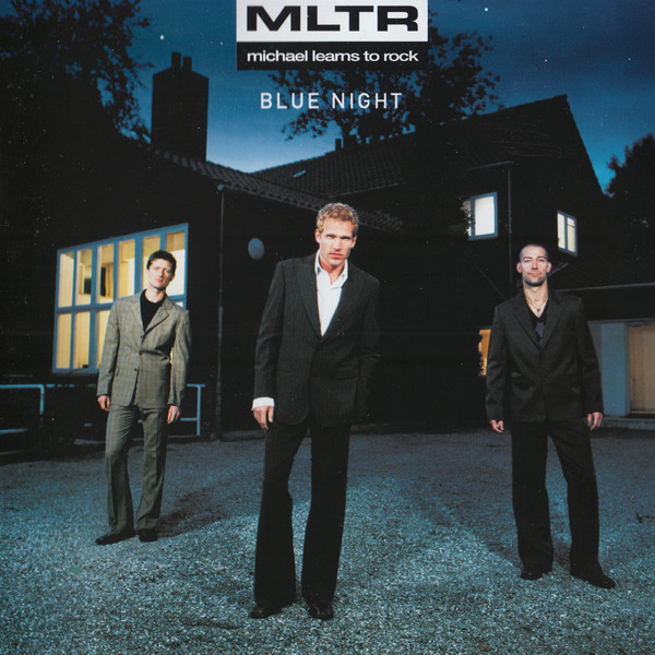 Michael Learns To Rock (2000) - Blue Night